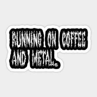 Running On Coffee And Metal Sticker